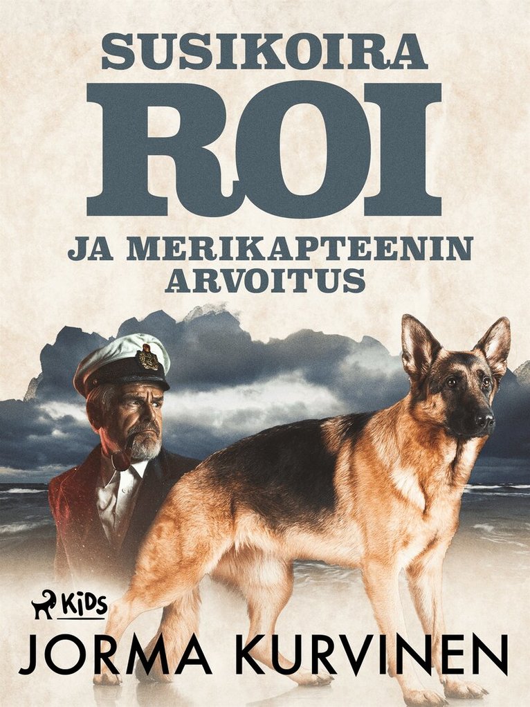 Jorma Kurvinen - Susikoira Roi ja merikapteenin arvoitus, E-bok