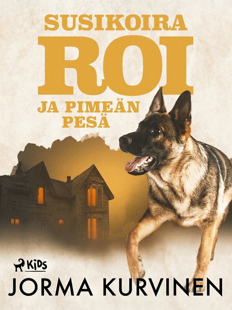 Jorma Kurvinen - Susikoira Roi ja pimeän pesä, E-bok