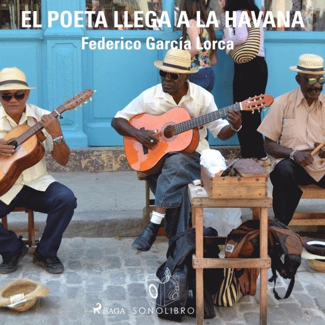 Federico Garcia Lorca - El poeta llega a la Havana, Ljudbok