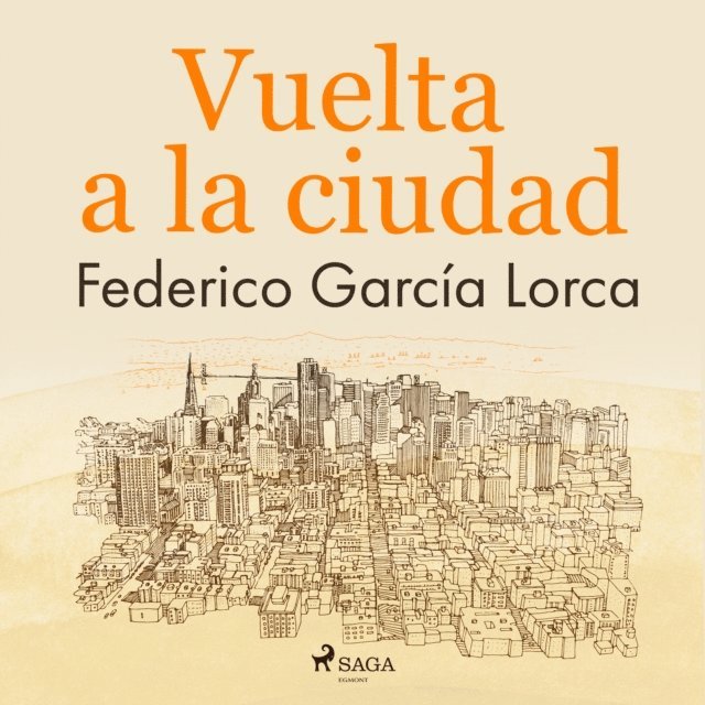 Federico Garcia Lorca - Vuelta a la ciudad, Ljudbok