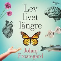 Lev livet l�ngre