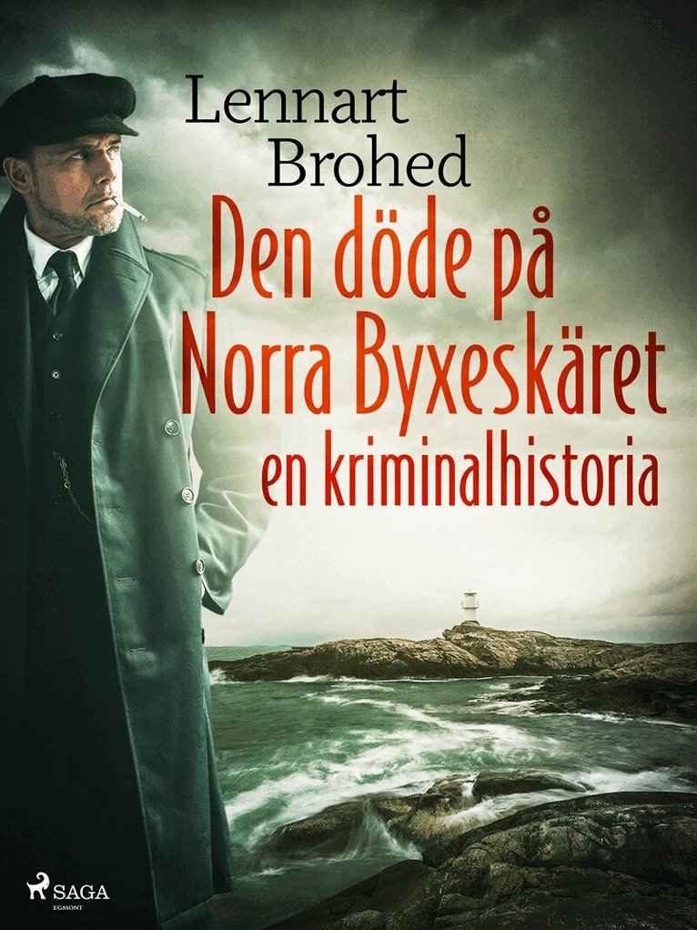Lennart Brohed - Den döde på Norra Byxeskäret: en kriminalhistoria, E-bok