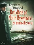 Den d�de p� Norra Byxesk�ret: en kriminalhistoria