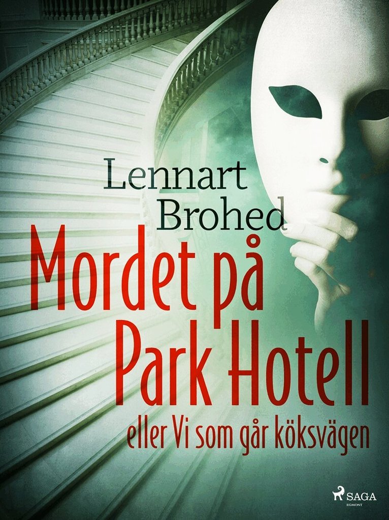 Lennart Brohed - Mordet på Park Hotell eller Vi som går köksvägen, E-bok