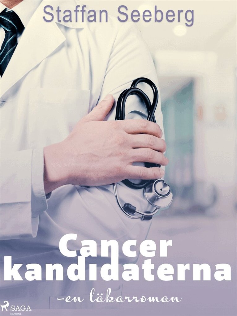 Staffan Seeberg - Cancerkandidaterna: en läkarroman, E-bok