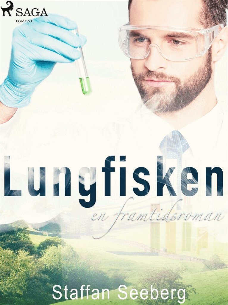 Staffan Seeberg - Lungfisken: en framtidsroman, E-bok