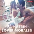 P natten sover moralen