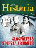 Slagf�ltets st�rsta triumfer