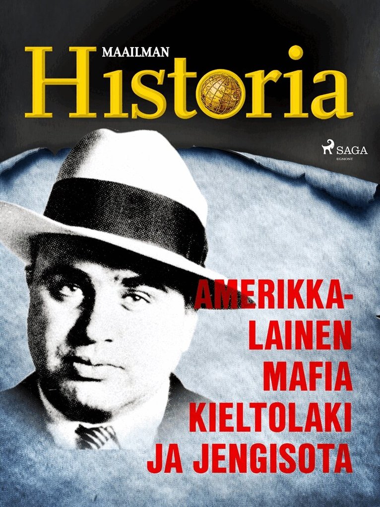 Maailman Historia - Amerikkalainen mafia, kieltolaki ja jengisota, E-bok