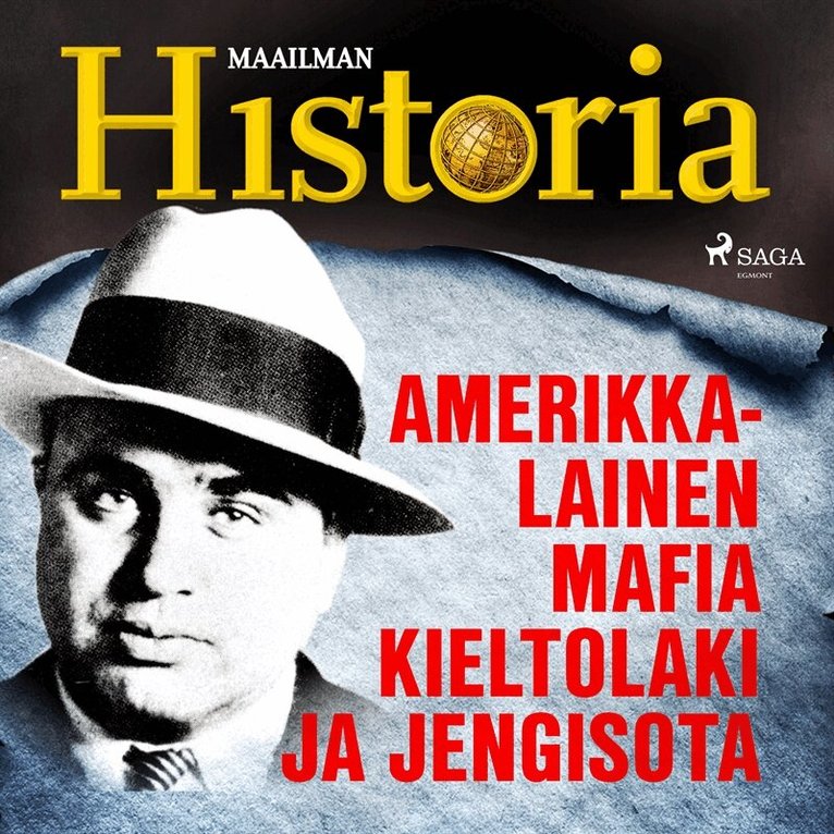 Maailman Historia - Amerikkalainen mafia, kieltolaki ja jengisota, Ljudbok