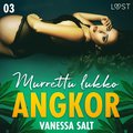 Angkor 3: Murrettu lukko - eroottinen novelli