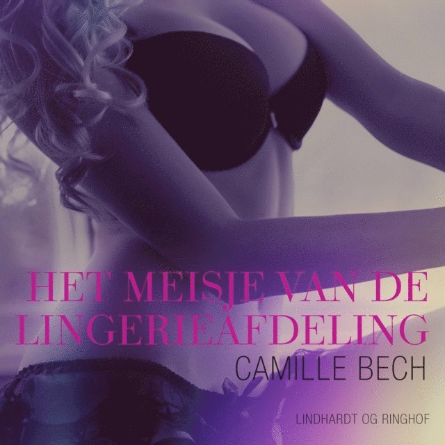 Bech - Het meisje van de lingerieafdeling - erotisch verhaal, Ljudbok