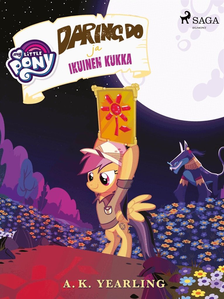 A. K. Yearling - My Little Pony - Daring Do ja Ikuinen kukka, E-bok
