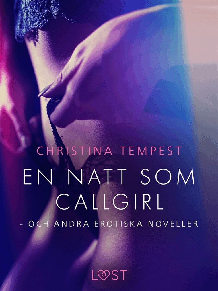 Christina Tempest - En natt som Callgirl - och andra erotiska noveller, E-bok. Tillgänglighet: Lägg i varukorg