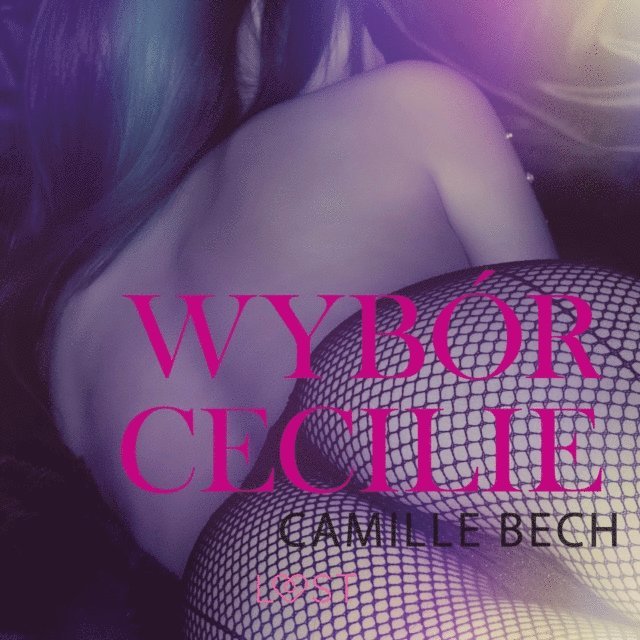 Bech - Wybór Cecilie - opowiadanie erotyczne, Ljudbok