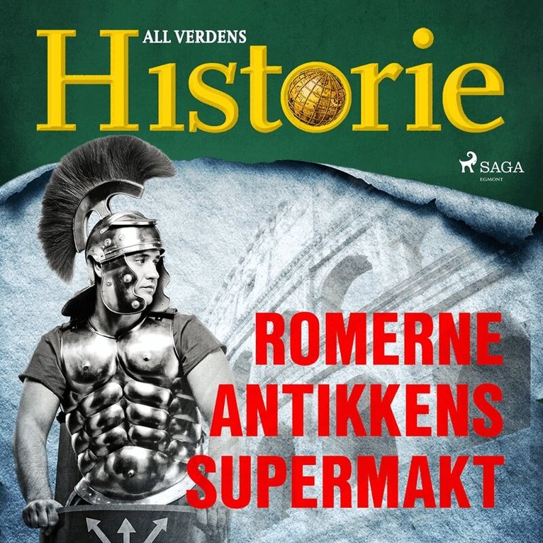 All verdens historie - Romerne - Antikkens supermakt, Ljudbok