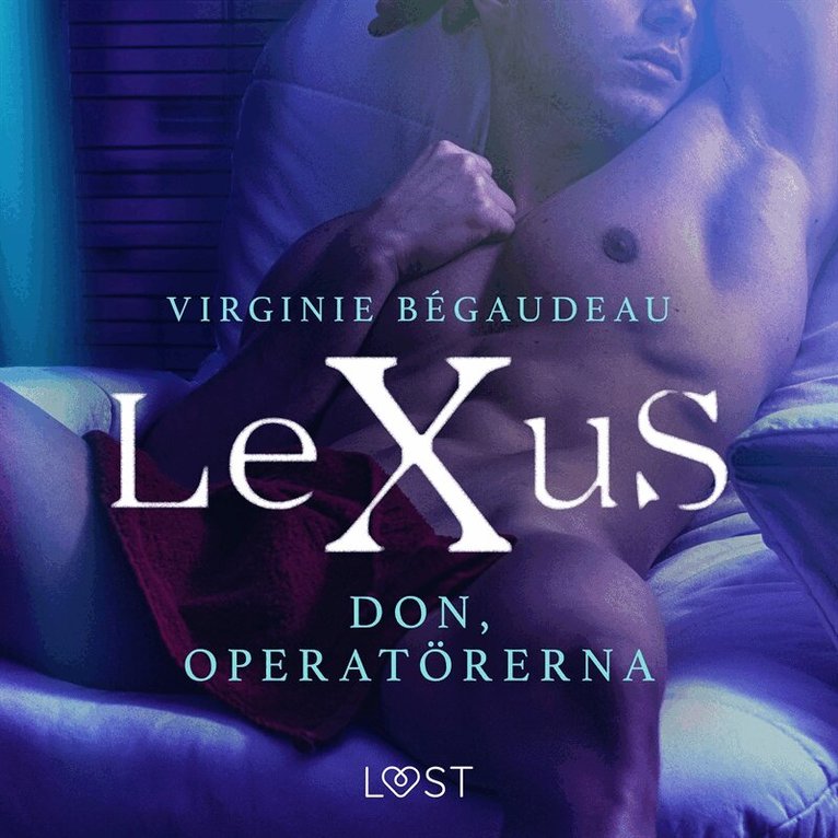 Virginie Bégaudeau - LeXuS: Don, Operatörerna - erotisk dystopi, Ljudbok. Tillgänglighet: Lägg i varukorg