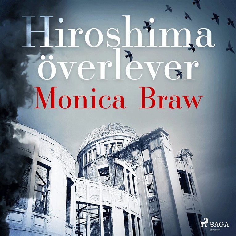 Monica Braw - Hiroshima överlever, Ljudbok