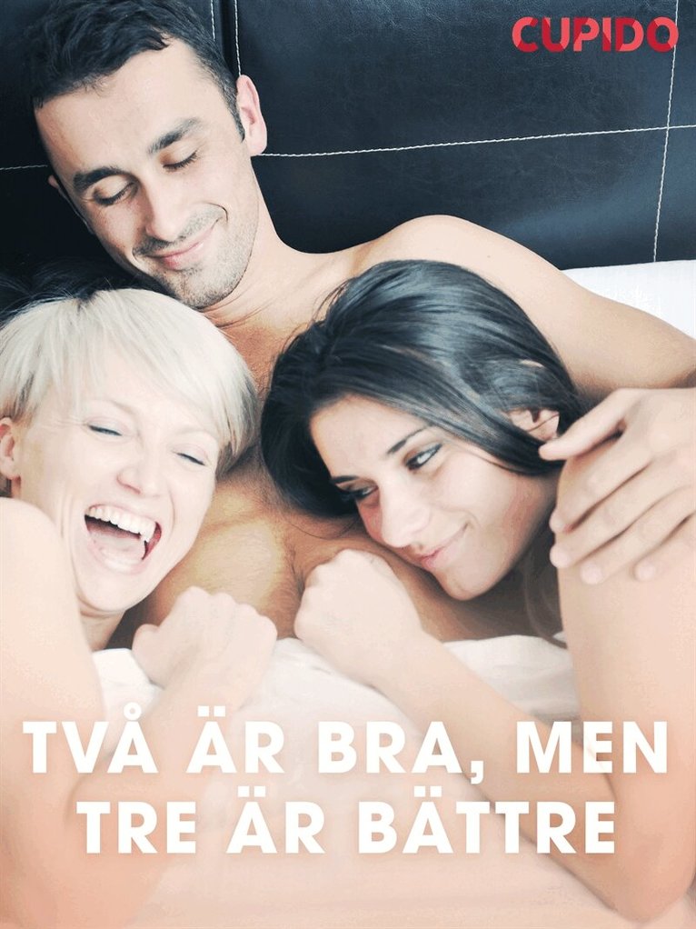 Cupido - Två är bra, men tre är bättre, E-bok