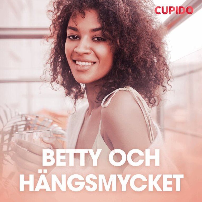 Cupido - Betty och hängsmycket - erotiska noveller, Ljudbok