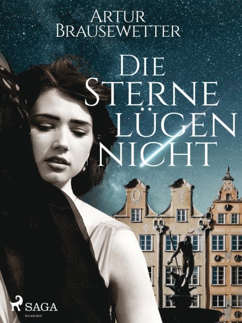 Artur Brausewetter - Die Sterne lügen nicht, E-bok