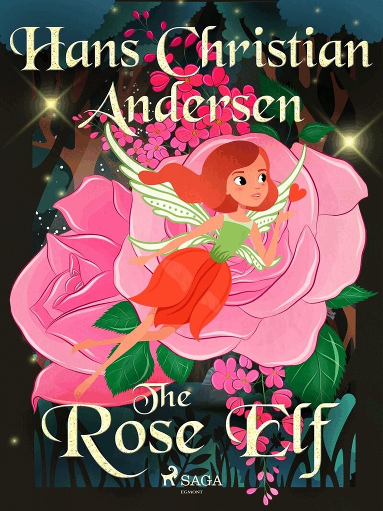Hans Christian Andersen - The Rose Elf, E-bok