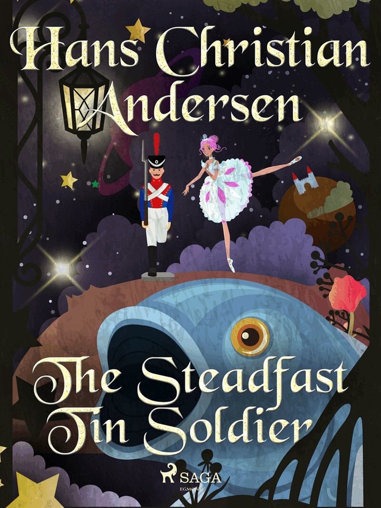 Hans Christian Andersen - The Steadfast Tin Soldier, E-bok