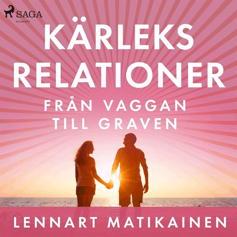Lennart Matikainen - Kärleksrelationer från vaggan till graven, Ljudbok