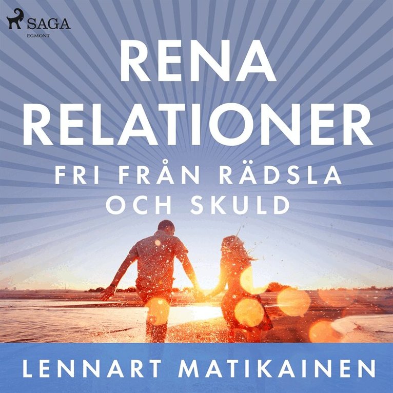 Lennart Matikainen - Rena relationer : Fri från rädsla och skuld, Ljudbok
