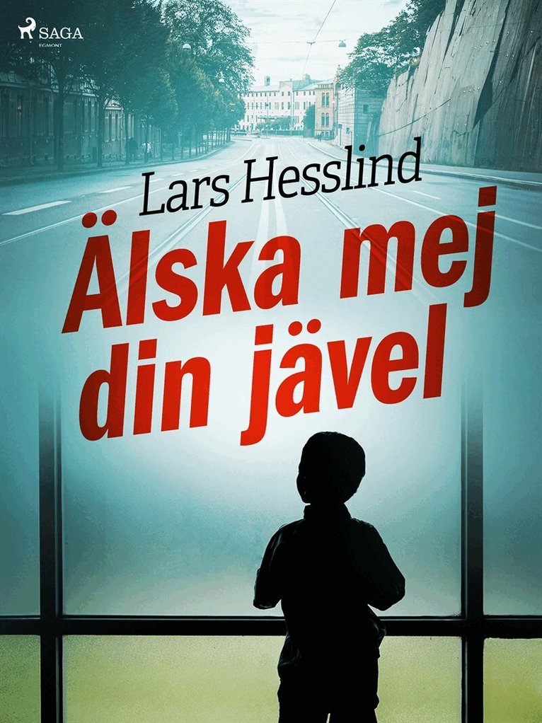 Lars Hesslind - Älska mej din jävel, E-bok