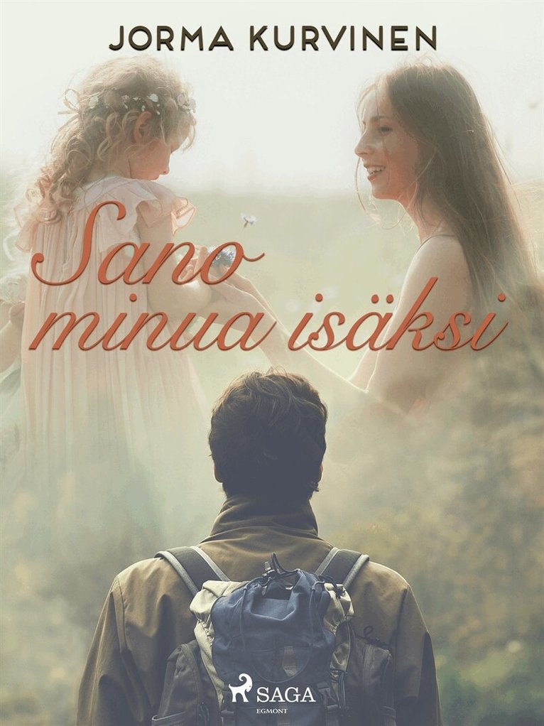 Jorma Kurvinen - Sano minua isäksi, E-bok