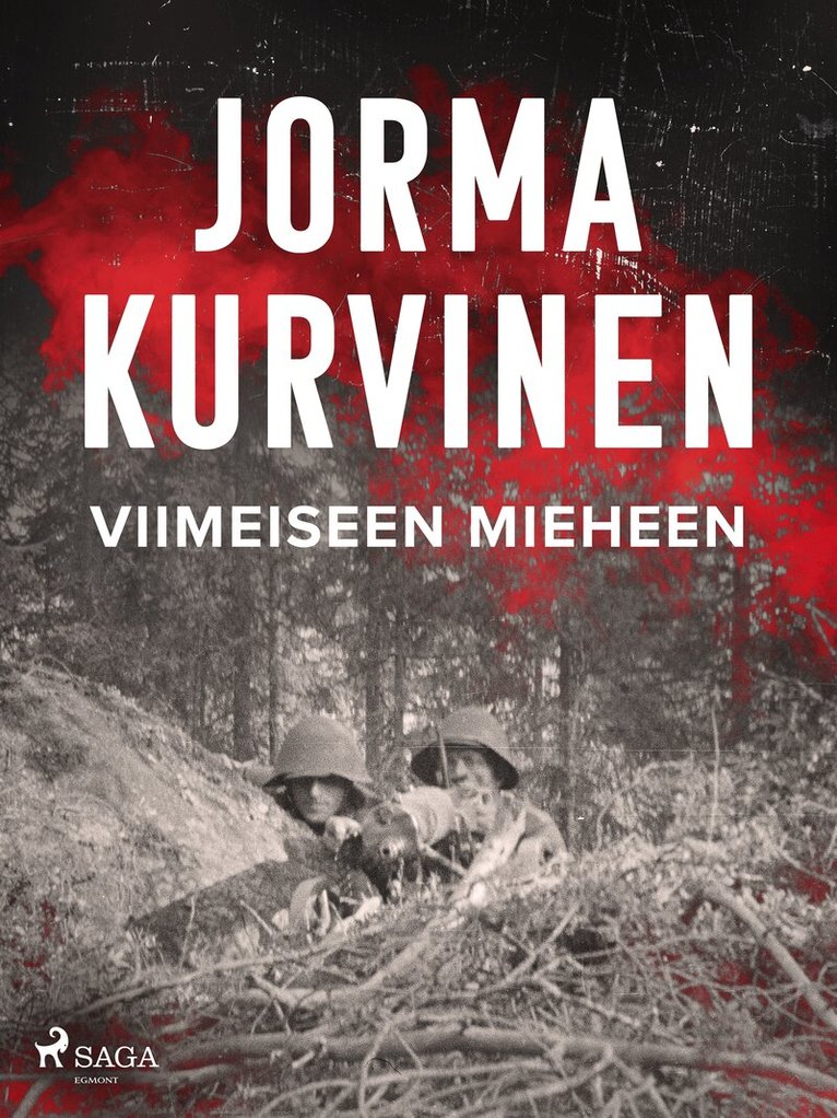 Jorma Kurvinen - Viimeiseen mieheen, E-bok