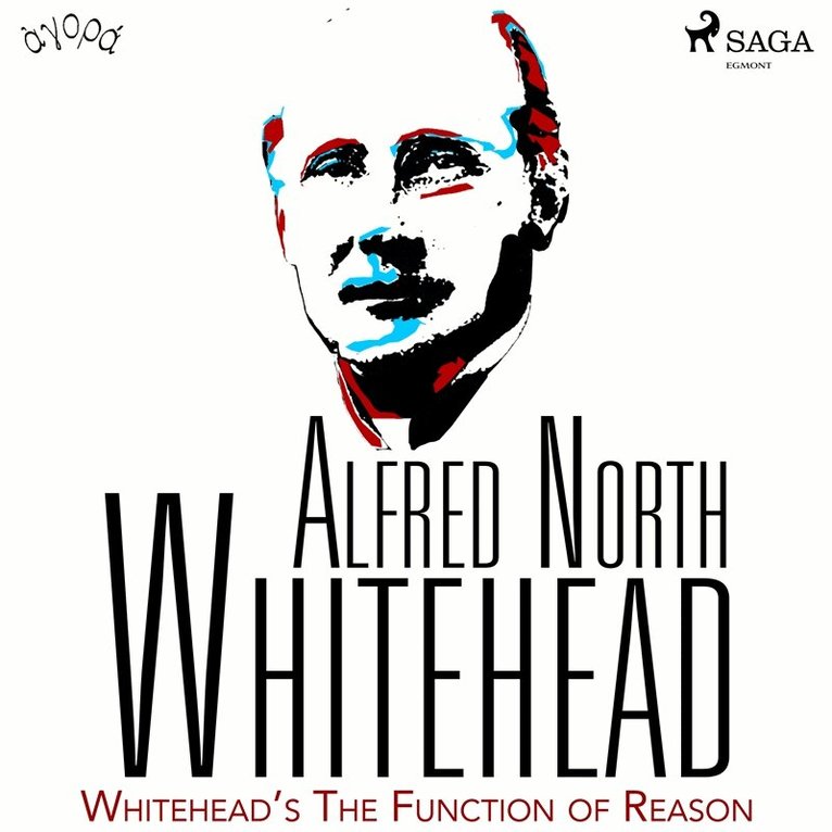 Alfred North Whitehead - Whitehead’s The Function of Reason, Ljudbok