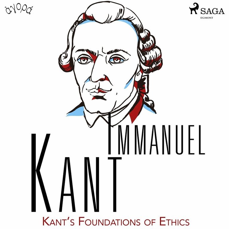 Immanuel Kant - Kant’s Foundations of Ethics, Ljudbok