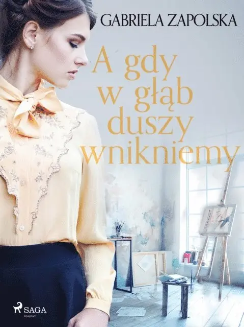 Gabriela Zapolska - A gdy w głąb duszy wnikniemy, E-bok. Tillgänglighet: Lägg i varukorg