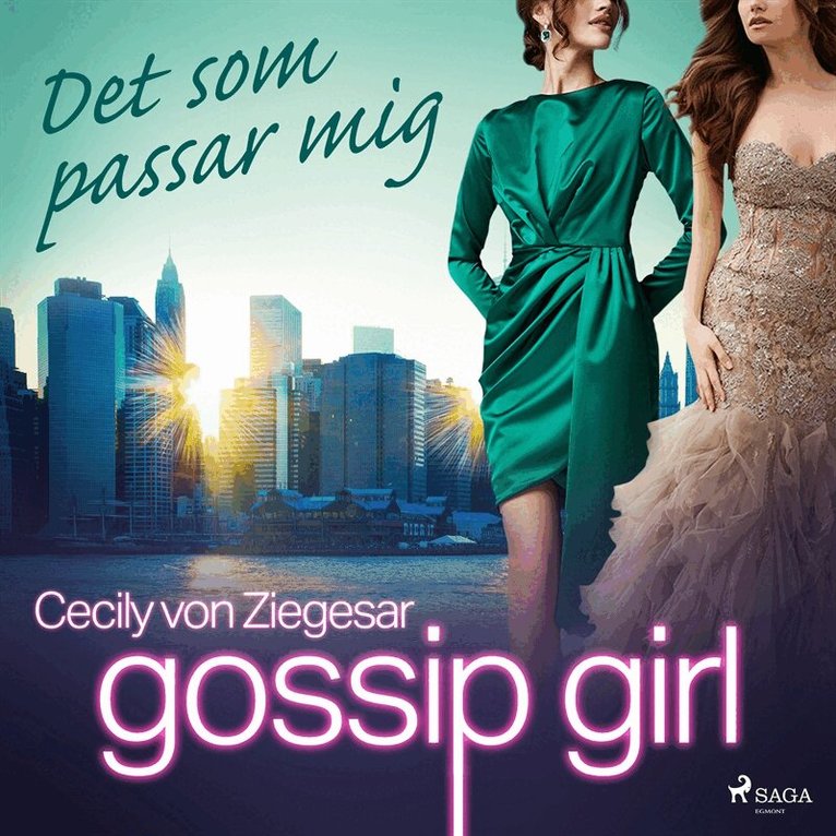 Cecily von Ziegesar - Gossip Girl: Det som passar mig, Ljudbok