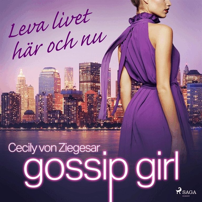 Cecily von Ziegesar - Gossip Girl: Leva livet här och nu, Ljudbok