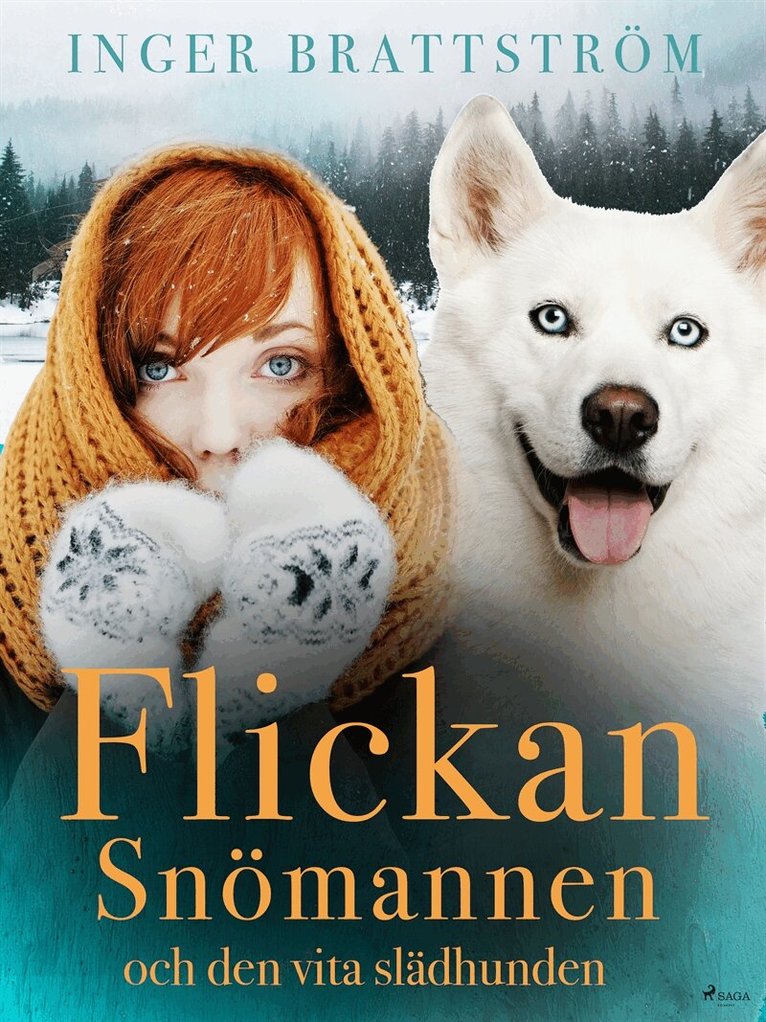 Inger Brattström - Flickan, Snömannen och den vita slädhunden, E-bok