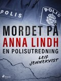Mordet p� Anna Lindh: en polisutredning