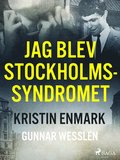 Jag blev Stockholmssyndromet