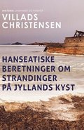 Hanseatiske beretninger om strandinger pa Jyllands kyst