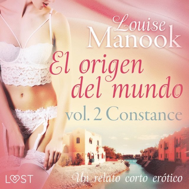 Louise Manook - El origen del mundo vol. 2 Constance - un relato corto erótico, Ljudbok