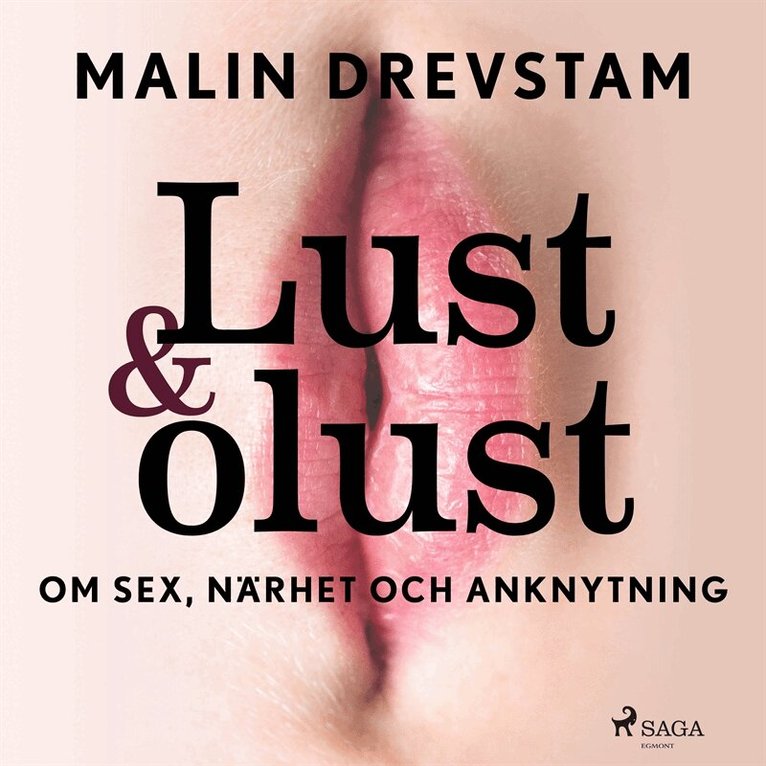 Malin Drevstam - Lust & olust : om sex, närhet och anknytning, Ljudbok
