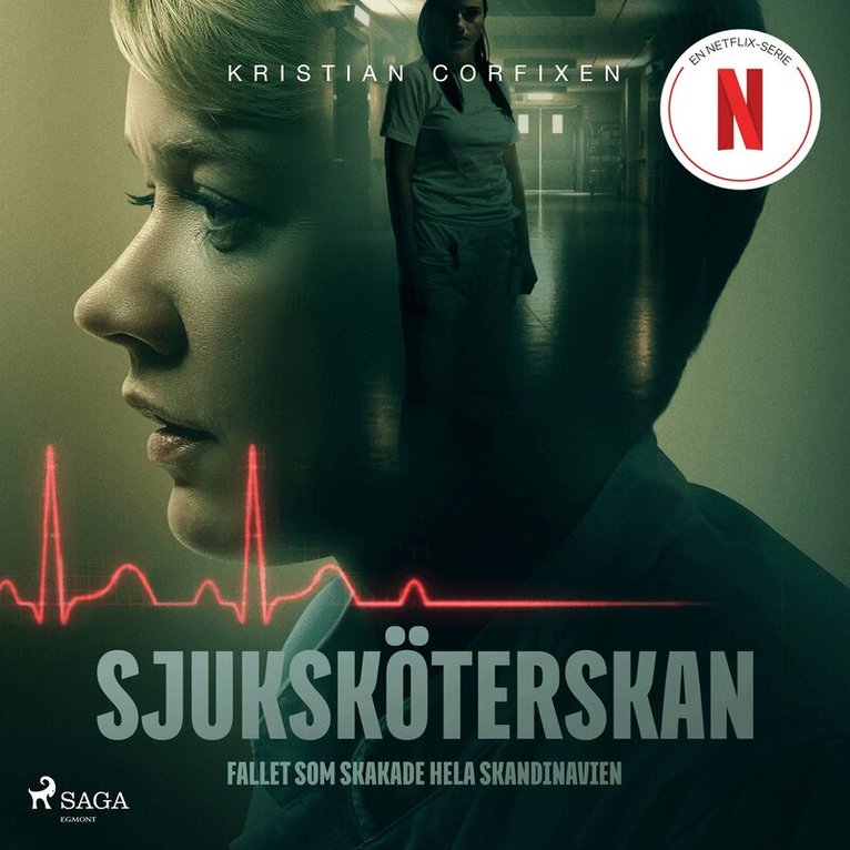 Kristian Corfixen - Sjuksköterskan - Fallet som skakade hela Skandinavien, Ljudbok