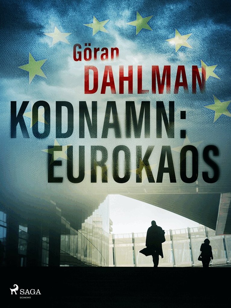 Göran Dahlman - Kodnamn: Eurokaos, E-bok