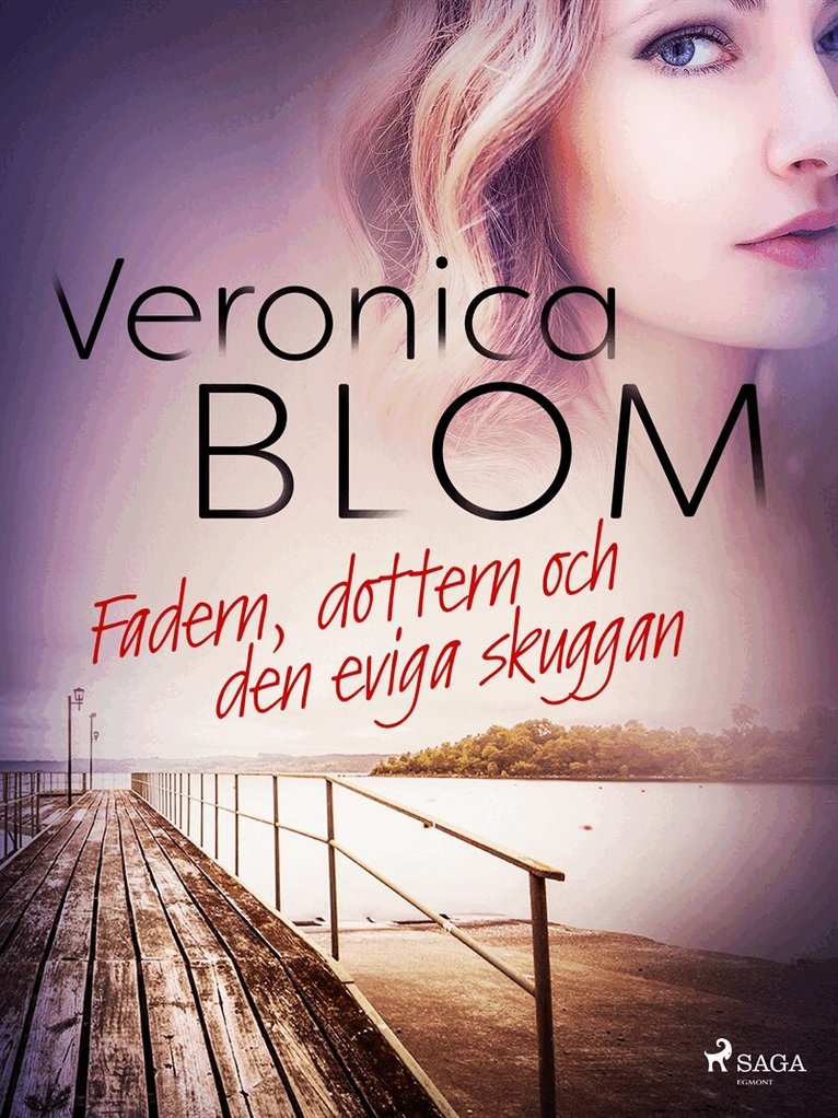 Veronica Blom - Fadern, dottern och den eviga skuggan, E-bok