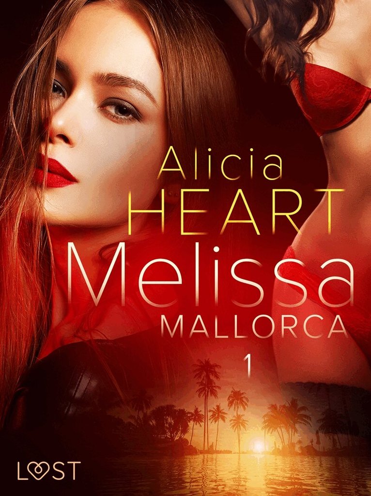 Alicia Heart - Melissa 1: Mallorca - erotisk novell, E-bok. Tillgänglighet: Lägg i varukorg