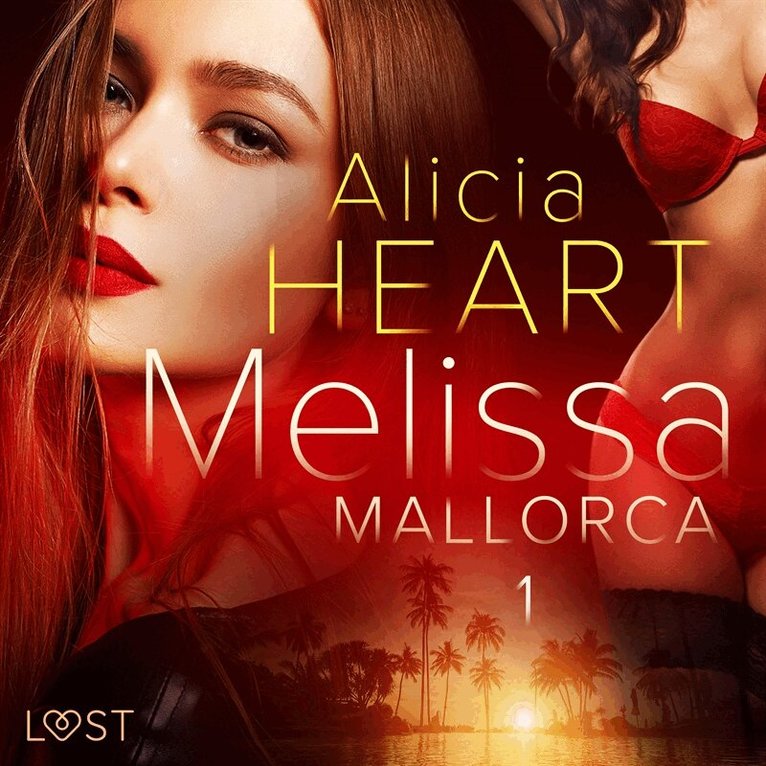 Alicia Heart - Melissa 1: Mallorca - erotisk novell, Ljudbok. Tillgänglighet: Lägg i varukorg
