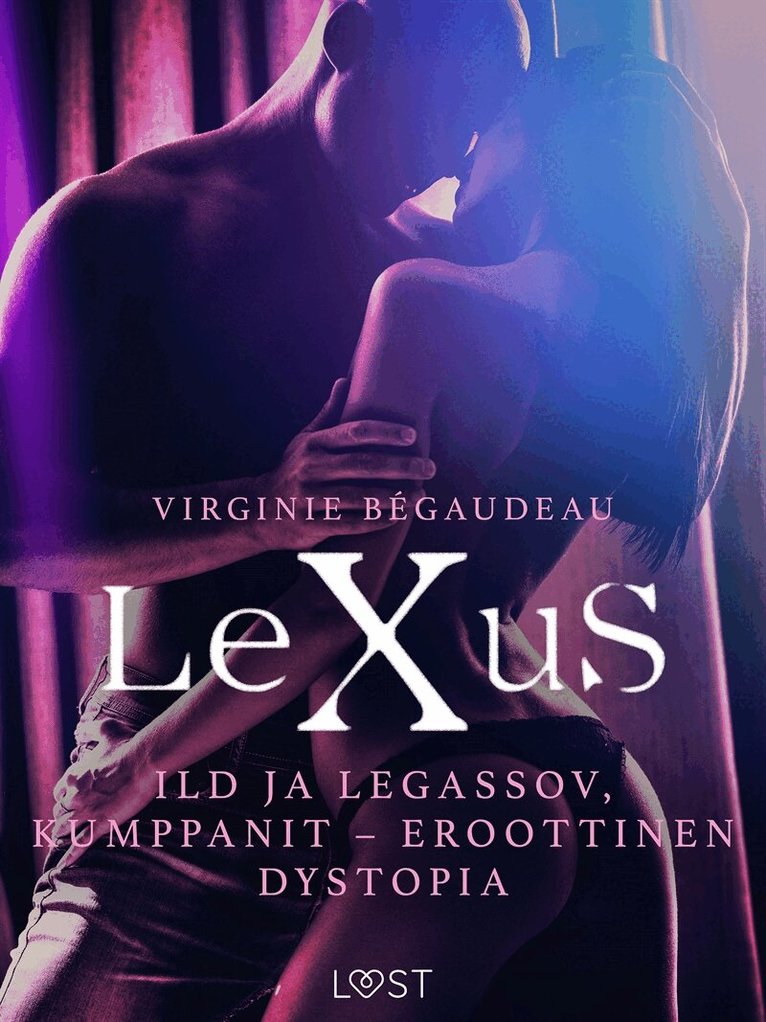 Virginie Bégaudeau - LeXuS: Ild ja Legassov, Kumppanit - eroottinen dystopia, E-bok. Tillgänglighet: Lägg i varukorg