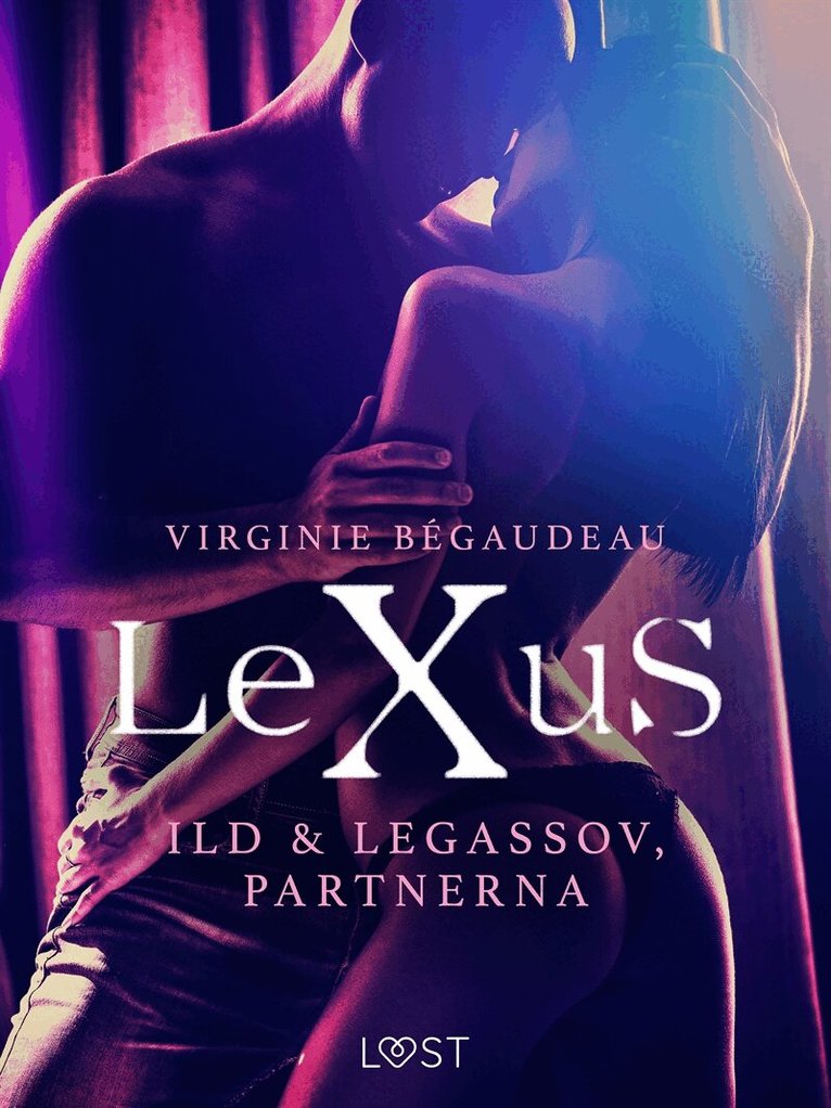 Virginie Bégaudeau - LeXuS: Ild & Legassov, Partnerna - erotisk dystopi, E-bok. Tillgänglighet: Lägg i varukorg